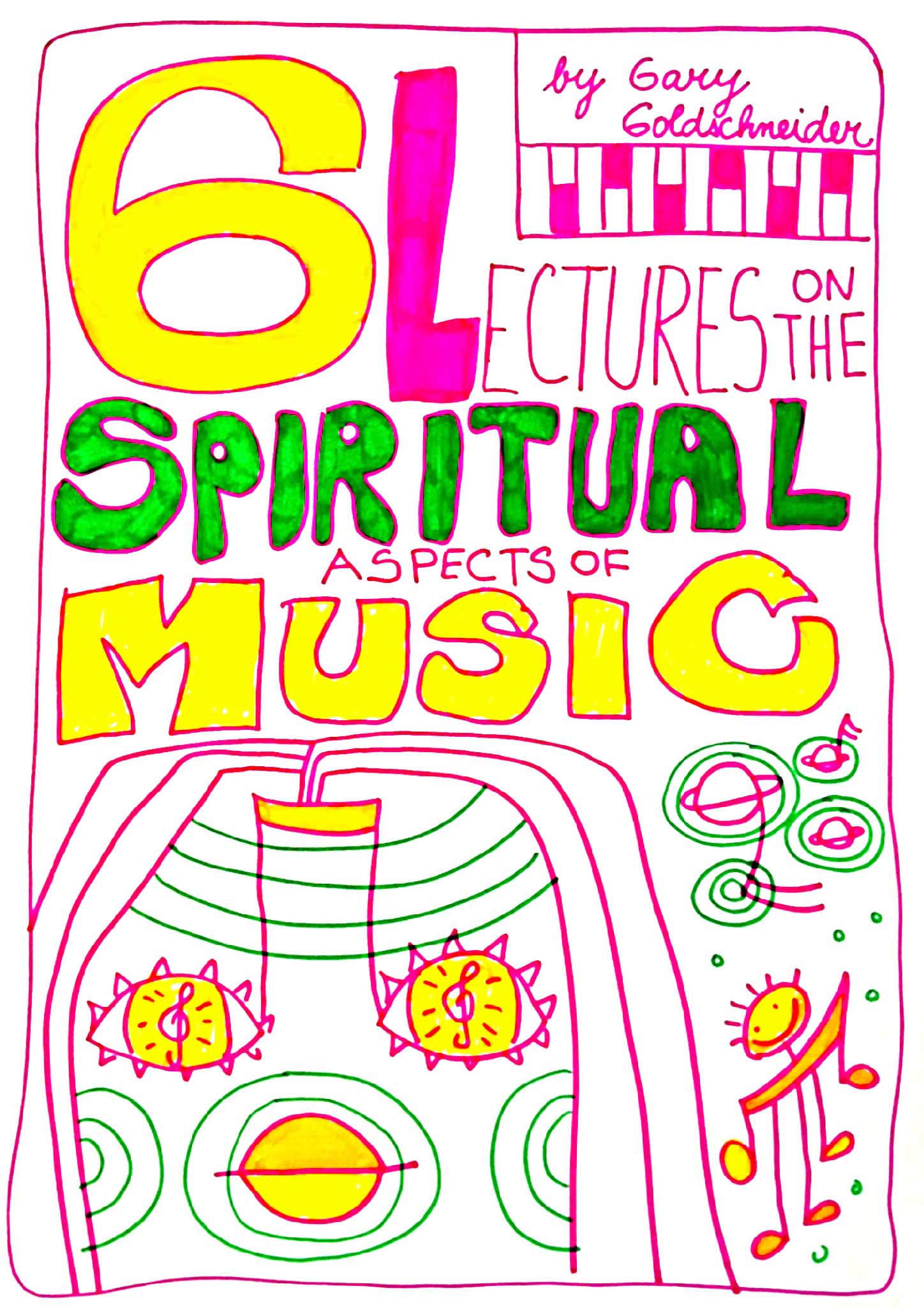"6 Lectures on the Spiritual Aspects of Music" by Gary Goldshcneider cover by LuLu Lightning