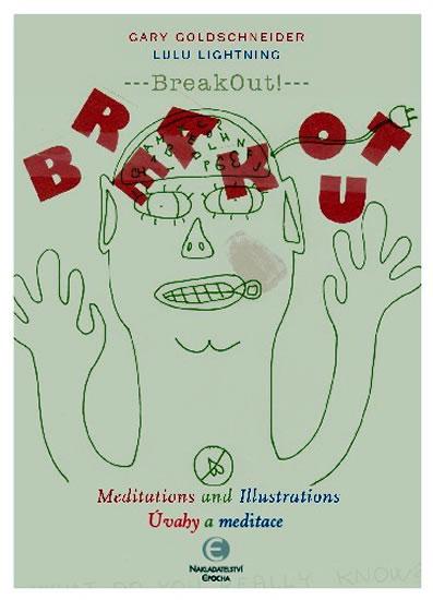 "BreakOut" illustrovana knizka meditaci od Garyho Goldschneidera a Lulu Lightning